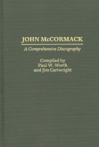 John McCormack: A Comprehensive Discography (DISCOGRAPHIES)