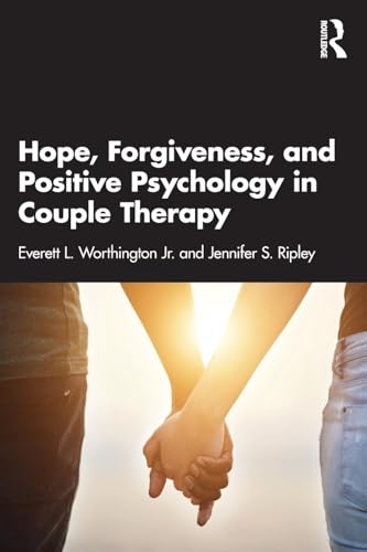 Hope, Forgiveness, and Positive Psychology in Couple Therapy