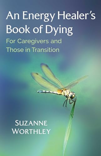 An Energy Healer's Book of Dying: For Caregivers and Those in Transition von Simon & Schuster