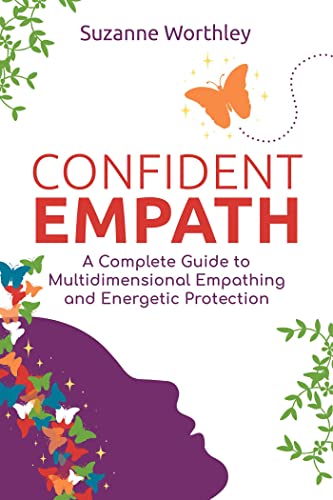 Confident Empath: A Complete Guide to Multidimensional Empathing and Energetic Protection von Findhorn Press