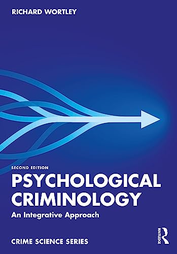 Psychological Criminology: An Integrative Approach (Crime Science)