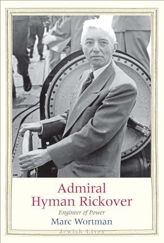 Admiral Hyman Rickover: Engineer of Power (Jewish Lives) von Yale University Press
