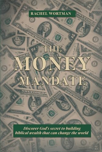 The Money Mandate: Discover God’s secret to building biblical wealth that can change the world von Boker