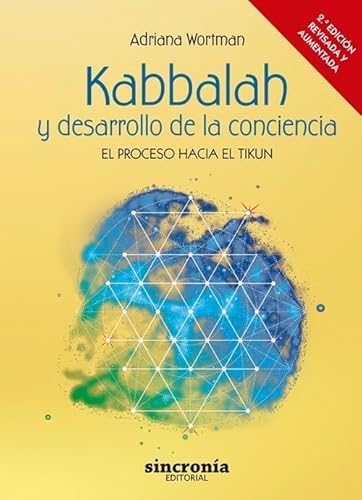 KABBALAH Y DESARROLLO DE LA CONCIENCIA. 2ª edición revisada y ampliada: El proceso del tikum von Sincronía JNG Editorial, S.L.