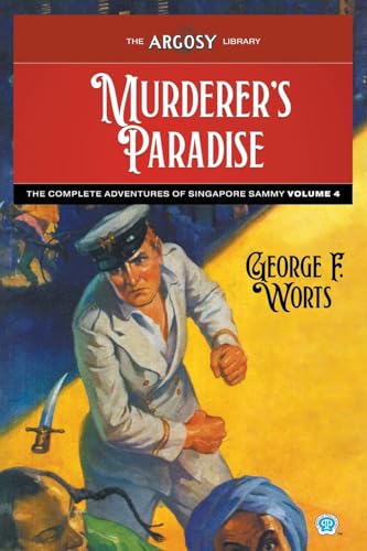 Murderer's Paradise: The Complete Adventures of Singapore Sammy, Volume 4 (Argosy Library, Band 147)