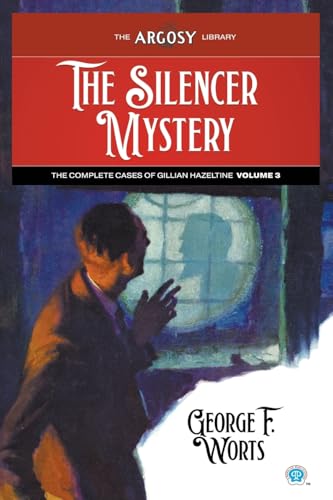 The Silencer Mystery: The Complete Cases of Gillian Hazeltine, Volume 3 (Argosy Library, Band 170) von Popular Publications