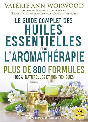 Le guide complet des huiles essentielles et de l'aromathérapie: Plus de 800 formules 100% naturelles et non toxiques Le guide complet des huiles essentielles et de l'aromathérapie: Plus de 800 formules 100% naturelles et non toxiques von MACRO EDITIONS
