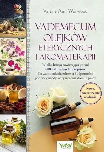 Vademecum olejków eterycznych i aromaterapii