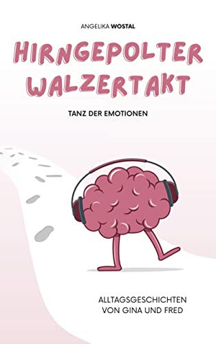 Hirngepolter Walzertakt: Tanz der Emotionen von Books on Demand GmbH