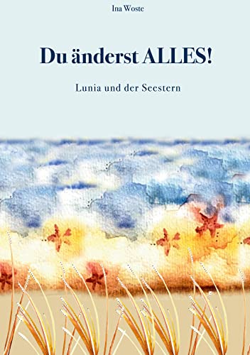 Du änderst Alles!: Lunia und der Seestern von BoD – Books on Demand