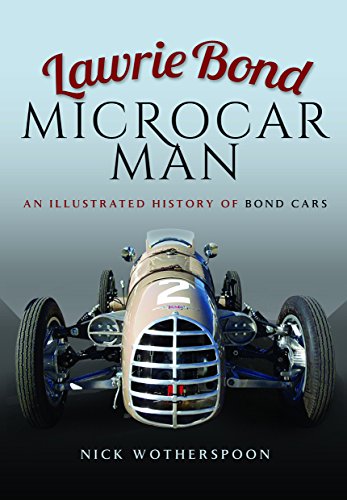 Lawrie Bond, Microcar Man: An Illustrated History of Bond Cars