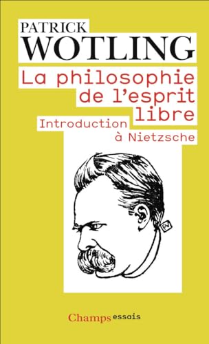 La philosophie de l'esprit libre: introduction a Nietzsche von FLAMMARION