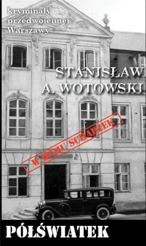 Półświatek (KRYMINAŁY PRZEDWOJENNEJ WARSZAWY)