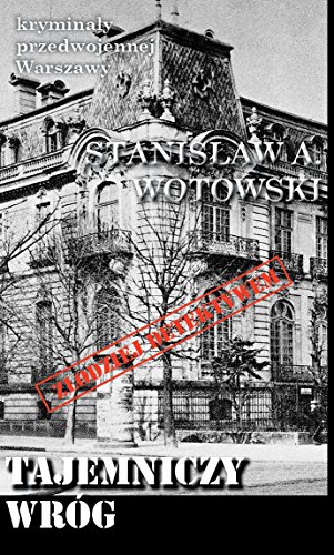 Tajemniczy wrog: Kryminały przedwojennej Warszawy von Ciekawe Miejsca