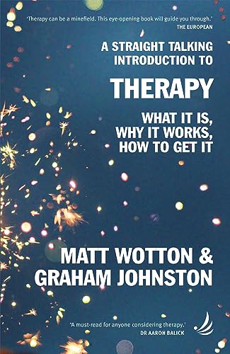 A Straight Talking Introduction to Therapy: What it is, why it works, how to get it (Straight Talking Introductions)