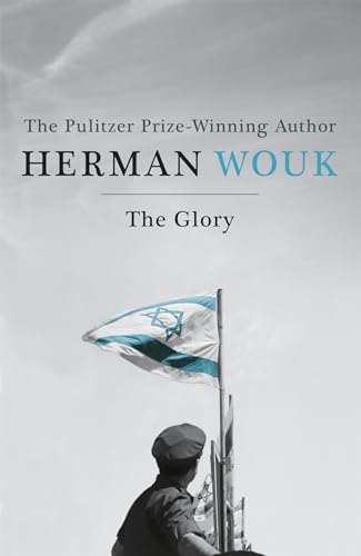 The Glory: The dramatic historical masterpiece by the Pulitzer Prize-winning author (Israel Saga)
