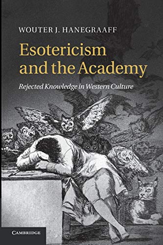 Esotericism and the Academy: Rejected Knowledge In Western Culture