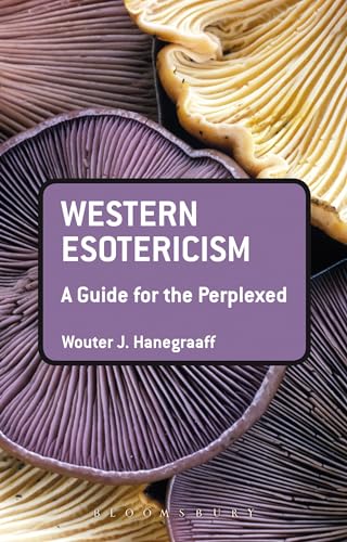 Western Esotericism: A Guide for the Perplexed (Guides for the Perplexed) von Bloomsbury