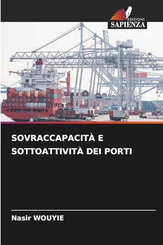SOVRACCAPACITÀ E SOTTOATTIVITÀ DEI PORTI von Edizioni Sapienza