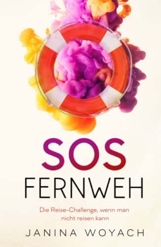 SOS Fernweh: Die Reise-Challenge, wenn man nicht reisen kann von Independently published