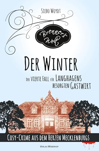 Der Winter: Der vierte Fall für Langhagens besorgten Gastwirt (Brenner's Welt) von tolino media