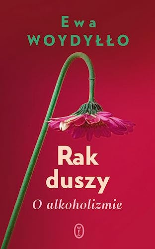 Rak duszy O alkoholizmie von Literackie