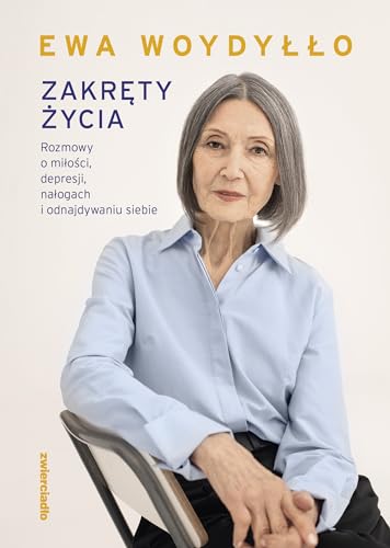 Zakręty życia: Rozmowy o miłości, depresji, nałogach i odnajdywaniu siebie