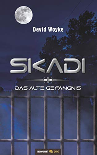 Skadi: Das alte Gefängnis Skadi: Das alte Gefängnis von Novum Publishing