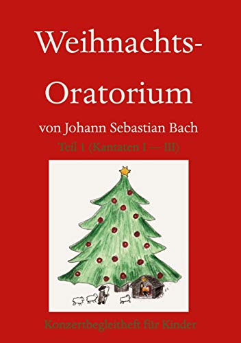 Weihnachts-Oratorium Teil 1: Konzert-Begleitheft für Kinder (Konzertbegleithefte für Kinder und Jugendliche)