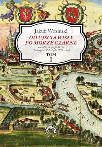 Od ujścia Wisły po Morze Czarne Tom 1 von Prohibita