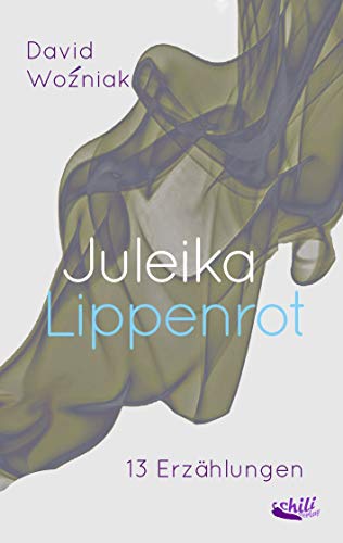 Juleika Lippenrot: 13 Erzählungen