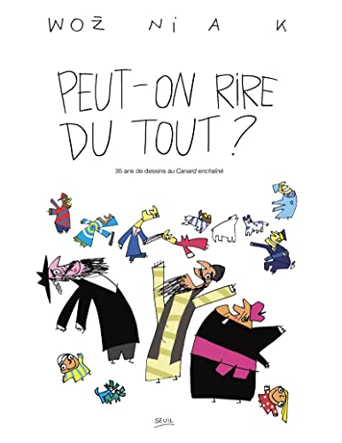 Peut-on rire du tout ?: 35 ans de dessins au Canard enchaîné Peut-on rire du tout ?: 35 ans de dessins au Canard enchaîné von SEUIL