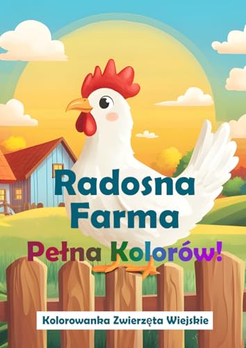 Kolorowanka Zwierzęta Wiejskie: Radosna Farma Pełna Kolorów!: Poznaj Mieszkańców Farmy i Twórz Barwne Obrazki – Idealna Zabawa dla Najmłodszych! von Independently published