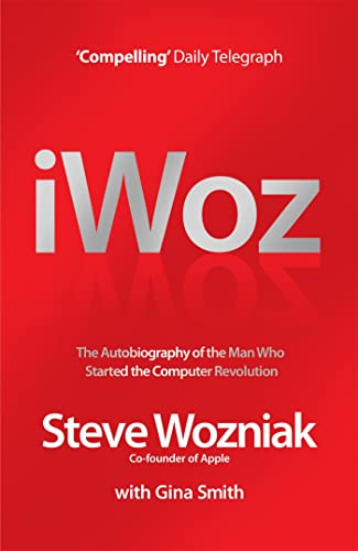 I, Woz: Computer Geek to Cult Icon - Getting to the Core of Apple's Inventor I, Woz: Computer Geek to Cult Icon - Getting to the Core of Apple's Inventor