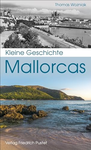 Kleine Geschichte Mallorcas (Kulturgeschichte) von Pustet, Friedrich GmbH