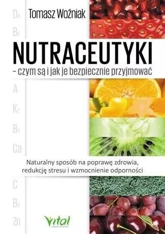 Nutraceutyki: czym są i jak je bezpiecznie przyjmować