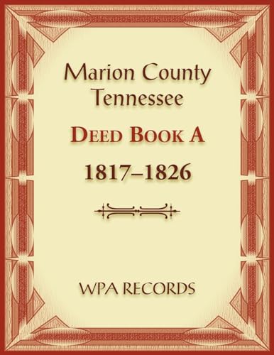 Marion County, Tennessee Deed Book A 1817-1826 von Heritage Books Inc.