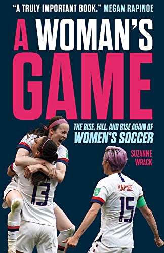 A Woman's Game: The Rise, Fall and Rise Again of Women's Soccer von Triumph Books (IL)