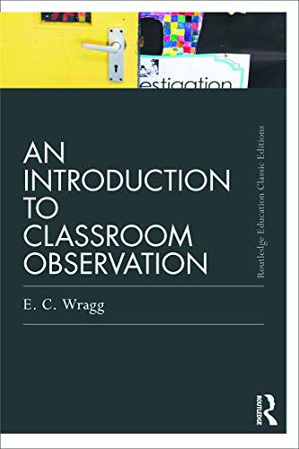 An Introduction to Classroom Observation (Classic Edition) (Routledge Education Classic Edition Series)
