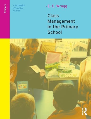 Class Management in the Primary School (Successful Teaching Series) von Routledge