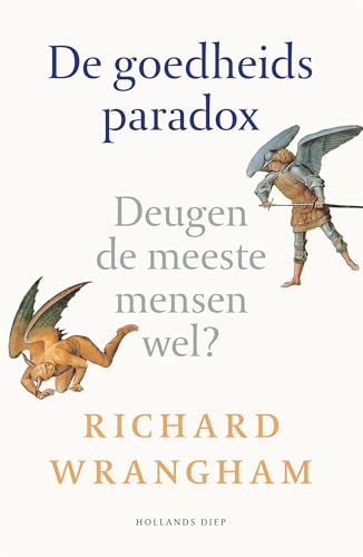 De goedheidsparadox: deugen de meeste mensen wel? De goedheidsparadox: deugen de meeste mensen wel? von Hollands Diep