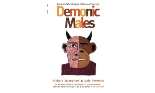 Demonic Males: Apes and the Origins of Human Violence von Bloomsbury Publishing
