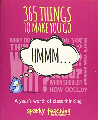 365 Things to Make You Go Hmmm: A Year's Worth of Class Thinking