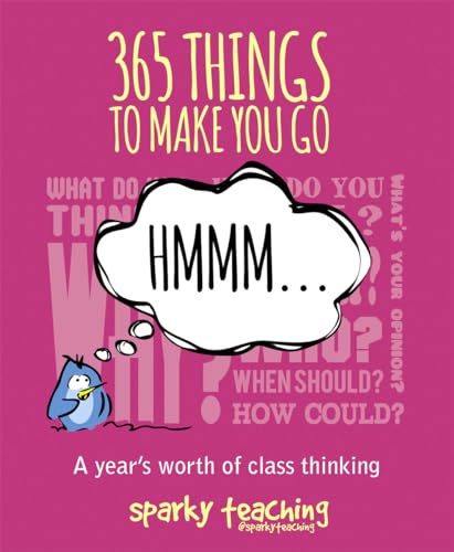 365 Things to Make You Go Hmmm: A Year's Worth of Class Thinking