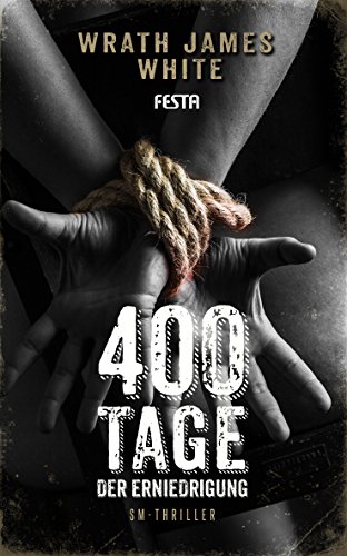 400 Tage der Erniedrigung: SM-Thriller von Festa Verlag