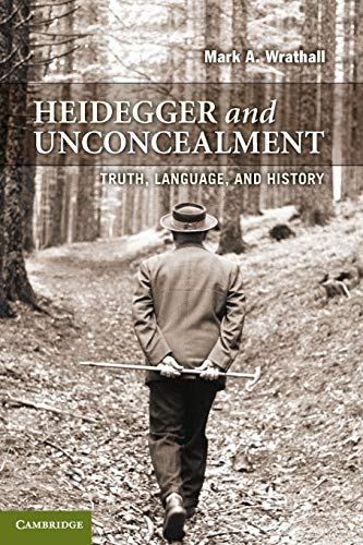 Heidegger and Unconcealment: Truth, Language, and History von Cambridge University Press
