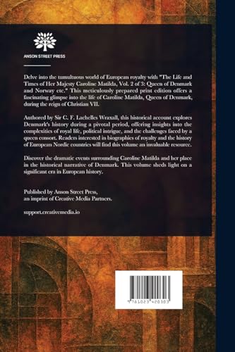 Life and Times of Her Majesty Caroline Matilda von Anson Street Press