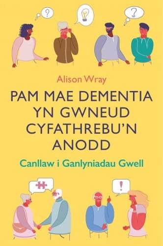 Darllen yn Well: Pam Mae Dementia yn Gwneud Cyfathrebu'n Anodd - Canllaw i Ganlyniadau Gwell: Canllaw i Ganlyniadau Gwell Darllen yn Well: Pam Mae Dementia yn Gwneud Cyfathrebu'n Anodd - Canllaw i Ganlyniadau Gwell: Canllaw i Ganlyniadau Gwell von Graffeg Limited