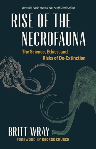 Rise of the Necrofauna: The Science, Ethics, and Risks of De-Extinction (David Suzuki Institute) von Greystone Books