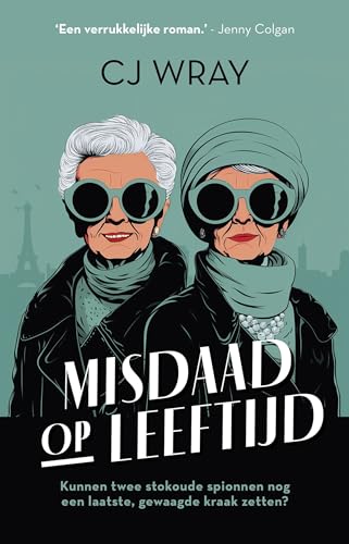 Misdaad op leeftijd: Kunnen twee stokoude spionnen nog een laatste, gewaagde kraak zetten? von Wereldbibliotheek